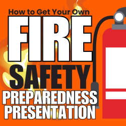 How to Get Your Own Fire Safety Preparedness Presentation