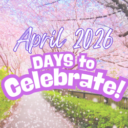 DAYS TO CELEBRATE: April 2026